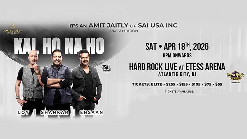 KAL HO NA HO With LOY SHANKAR EHSAAN KAL HO NA HO With LOY SHANKAR EHSAAN | Events in Atlantic City | Endless Event