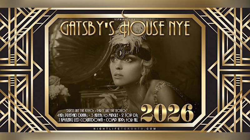 2026 Toronto New Year's Eve Party | Gatsby's House NYE | Events in Toronto | Endless Event