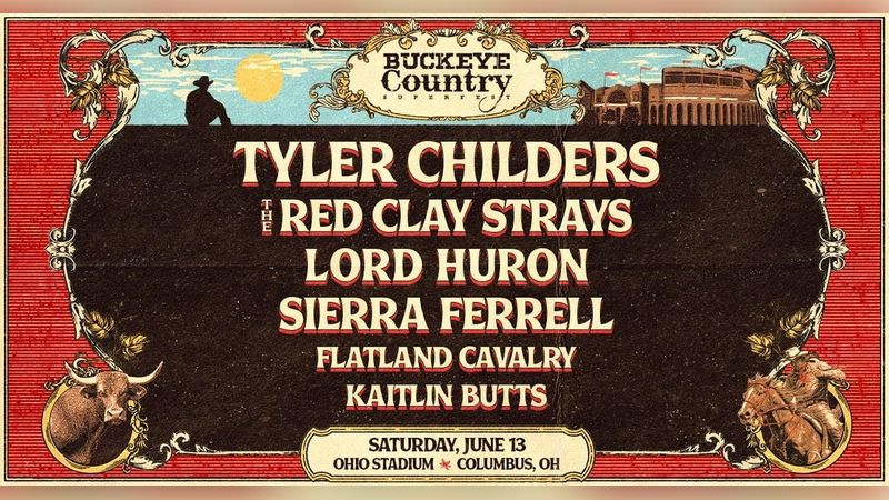 Buckeye Country SuperFest: Tyler Childers The Red Clay Strays & Lord Huron | Events in Columbus | Endless Event