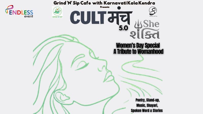 CULT Manch 5.0 - She Shakit Womens Day Special | Events in Ahmedabad | Endless Event